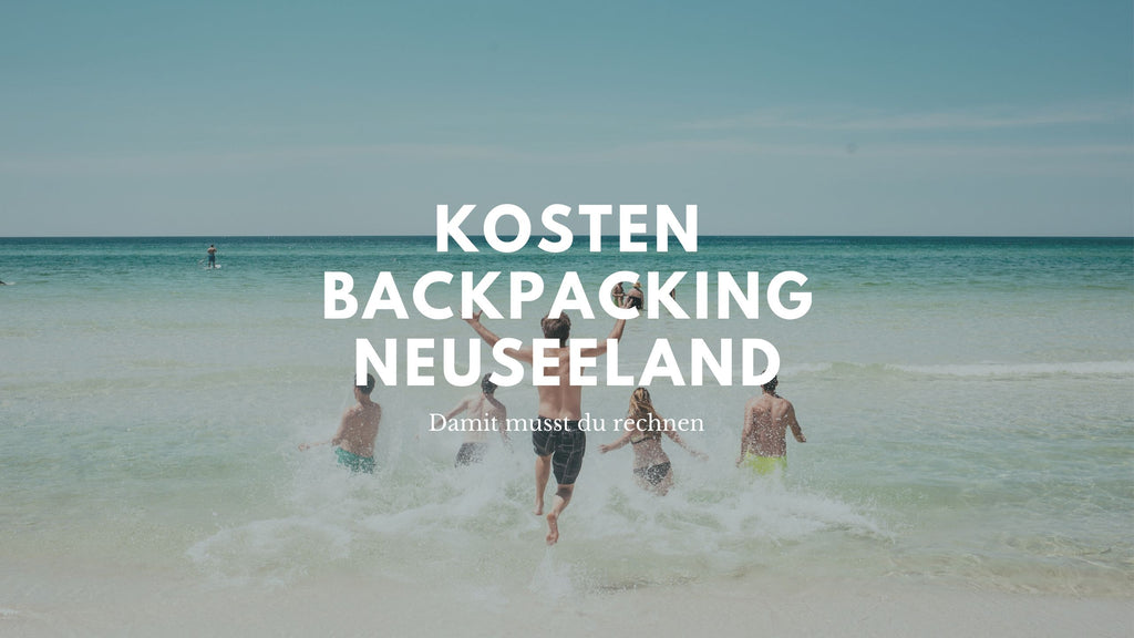 Backpacking Neuseeland - Die Kosten