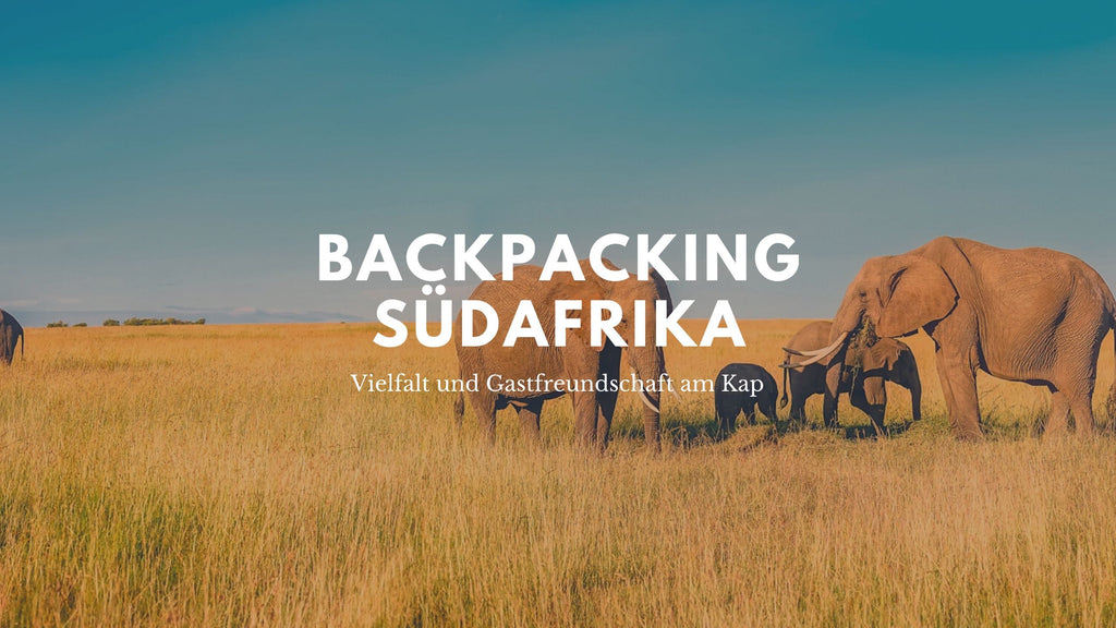 Reisebericht & Backpacking-Tipps für Südafrika