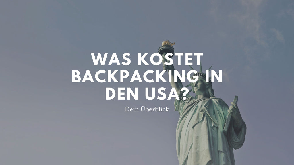 Backpacking in den USA - Die Kosten