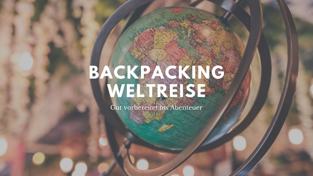 Backpacking Weltreise