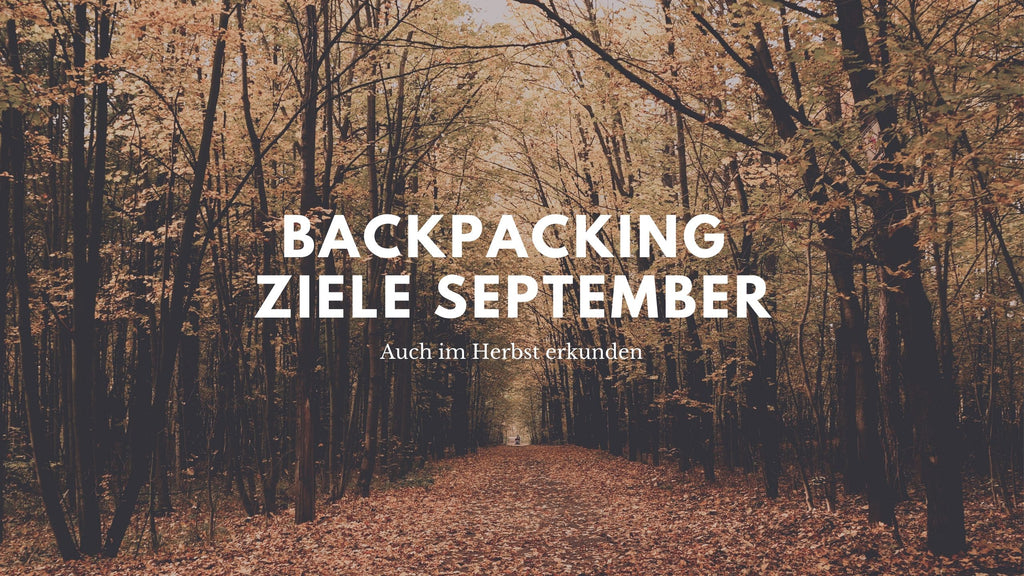 Backpacking Ziele im September